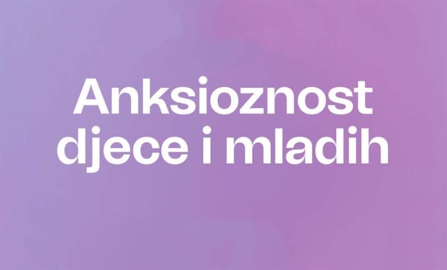 Tribina „Anksioznost djece i mladih“