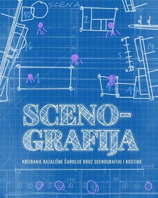 Dizajnerska početnica: Scenografija - Kreiranje kazališne čarolije kroz scenografiju i kostime